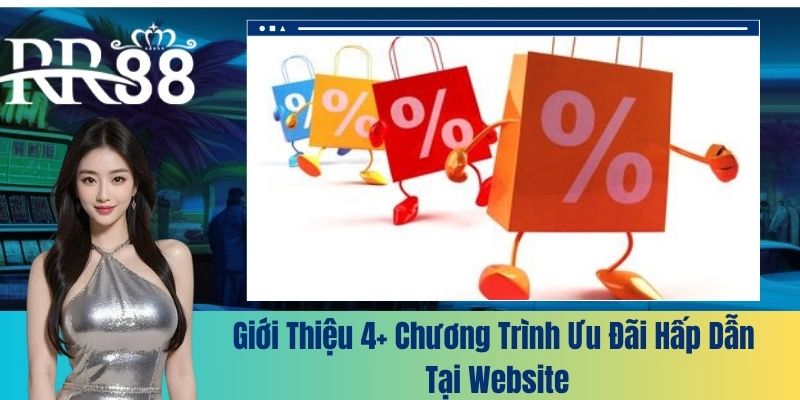 Giới thiệu 4+ chương trình ưu đãi hấp dẫn tại website