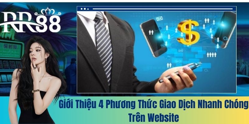 Giới thiệu 4 phương thức giao dịch nhanh chóng trên website