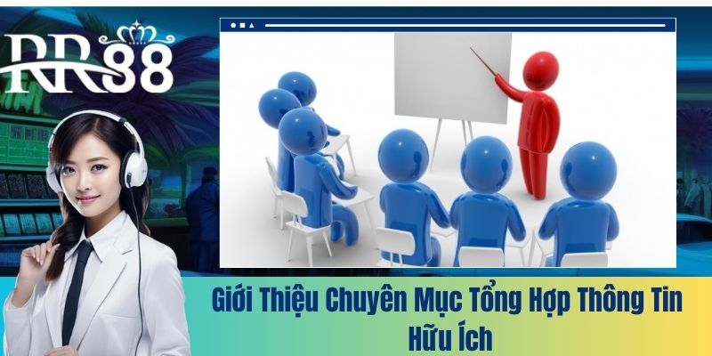 Giới thiệu chuyên mục tổng hợp thông tin hữu ích