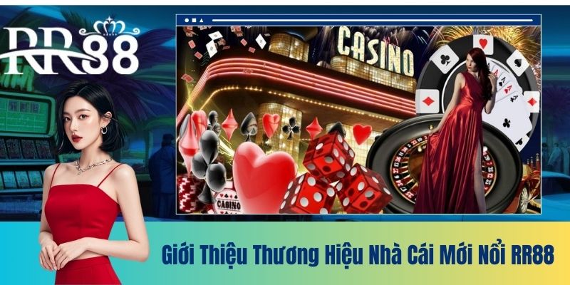 Giới thiệu thương hiệu nhà cái mới nổi RR88