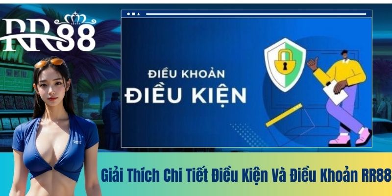 Giải thích chi tiết điều kiện và điều khoản RR88