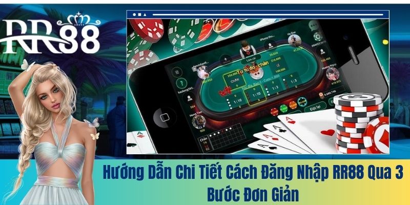 Hướng dẫn chi tiết cách đăng nhập RR88 qua 3 bước đơn giản