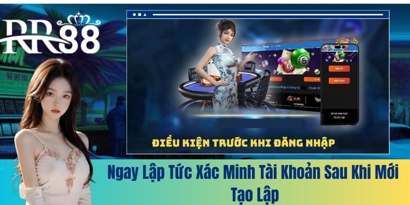 Ngay lập tức xác minh tài khoản sau khi mới tạo lập