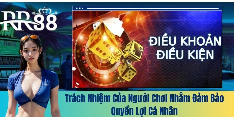 Trách nhiệm của người chơi nhằm đảm bảo quyền lợi cá nhân